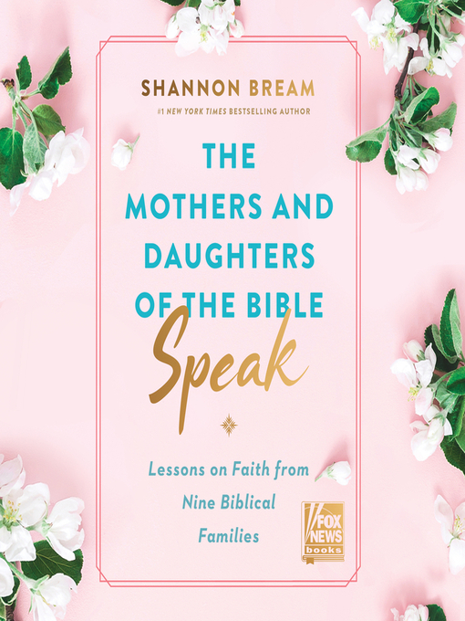 Title details for The Mothers and Daughters of the Bible Speak by Shannon Bream - Wait list